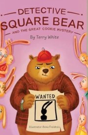 Detective Square Bear and the Great Cookie Mystery A Fun Rhyming Book for Kids Ages 2-6: A Family Story About Honesty and Sharing cover image