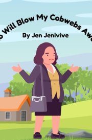 Who Will Blow My Cobwebs Away? (The 'Who Will..?' Adult Series) cover image