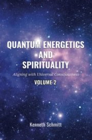 Quantum Energetics and Spirituality Volume 2 Aligning with Universal Consciousness cover image