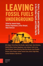 Leaving Fossil Fuels Underground Actors, Arguments and Approaches in the Global South and Global North cover image