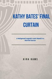 Kathy Bates' Final Curtain A Hollywood Legend's Last Stand in a Storied Career cover image
