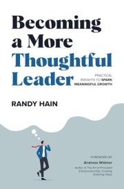 Becoming a More Thoughtful Leader: Practical Insights to Spark Meaningful Growth cover image