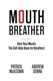 Mouth Breather: Shut Your Mouth: The Self-Help Book For Breathers cover image