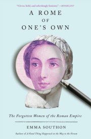 A Rome of One's Own The Forgotten Women of the Roman Empire cover image