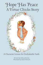 Hope Has Peace: A Character Lesson for Unshakable Faith (Virtue Chicks) cover image