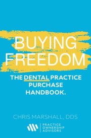 Buying Freedom: The Dental Practice Purchase Handbook cover image