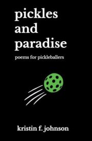 Pickles and Paradise Poems for Pickleballers cover image