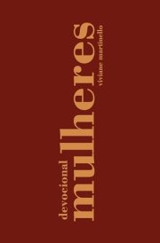Devocional Mulheres | 365 Dias | Viviane Martinello cover image
