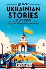 69 Short Ukrainian Stories for Beginners Dive Into Ukrainian Culture, Expand Your Vocabulary, and Master Basics the Fun Way! cover image