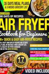 Air Fryer Cookbook for Beginners 2024-2025, Quick & Tasty 2000 Days of Recipes and 35 Days Meal Plans, No Wastage 5 Week Grocery List, Easy & Healthy Air Fryer Cookbook For One or Two (With Pictures) cover image