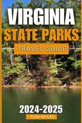 Virginia State Parks Travel Guide 2024-2025: Discover and Enjoy The Gateways to The Region's Diverse Landscapes, Which Stretch From The Appalachian ... Beaches (More Comprehensive Budget Travel) cover image