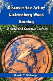 The Ins and Outs of Lichtenberg Wood Burning: A Safe and Creative Journey cover image