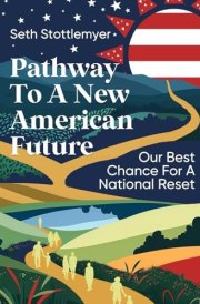Pathway To A New American Future: Our Best Chance for a National Reset cover image
