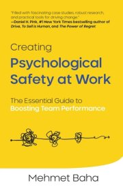 Creating Psychological Safety at Work: The Essential Guide to Boosting Team Performance cover image