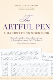 The Artful Pen: A Handwriting Workbook: Master Flourished Cursive Penmanship by Tracing Letters and Poe’s ‘The Raven’ cover image