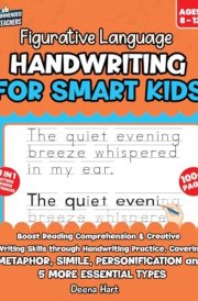 FIGURATIVE LANGUAGE Handwriting Workbook for SMART KIDS: Boost Reading Comprehension & Creative Writing Skills through Handwriting Practice (Essential ... (Empowering Handwriting and Language Arts) cover image