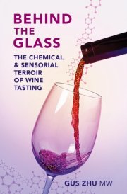 Behind the Glass The Chemical and Sensorial Terroir of Wine Tasting cover image