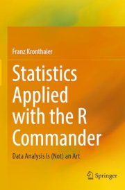 Statistics Applied with the R Commander Data Analysis Is (Not) an Art cover image