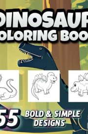 Dinosaur Coloring Book: 55 Bold And Simple Designs cover image