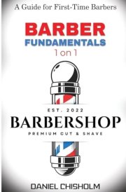 Barber Fundamentals 1 on 1 A Guide To First-time Barbers cover image