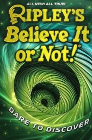 Ripley's Believe It or Not! Dare to Discover cover image