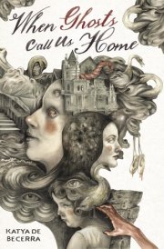 When Ghosts Call Us Home cover image