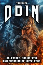 Odin - Allfather, God of War and Guardian of Knowledge: The Legend of the most powerful God in Norse Mythology cover image