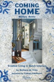 Coming Home Modern Rustic: Creative Living in Dutch Interiors cover image