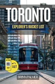 The Toronto Explorer's Bucket List: Your Ultimate Travel Guide To Toronto's Top Attractions (Grey Color Version) cover image