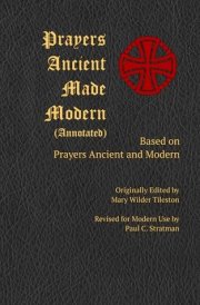 Prayers Ancient Made Modern (Annotated): Based on Prayers Ancient and Modern cover image