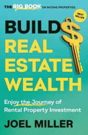 Build Real Estate Wealth Enjoy the Journey of Rental Property Investment cover image