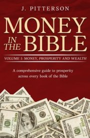 Money in the Bible A Comprehensive Guide to Prosperity Across Every Book of the Bible. cover image