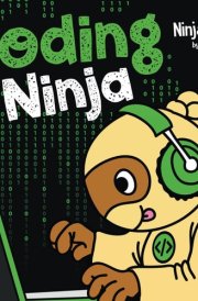 Coding Ninja: A Children's Book About Patience with Software Engineering and Computer Programming (Ninja Life Hacks) cover image