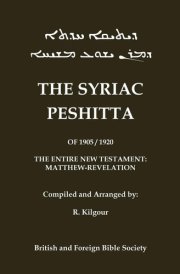 The 1905 Peshitta of the British Bible Society (Aramaic Peshitta; Syriac Peshitta) Contains the Entire New Testament in Vowel-Pointed Syriac cover image