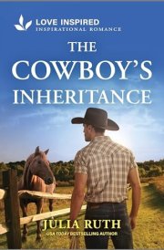 The Cowboy's Inheritance An Uplifting Inspirational Romance cover image