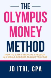 The Olympus Money Method: How to gain financial freedom in a world designed to make you poor cover image