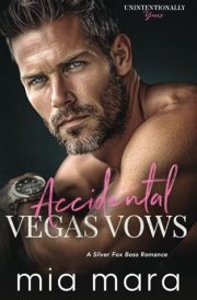 Accidental Vegas Vows: A Silver Fox Boss Romance (Unintentionally Yours) cover image