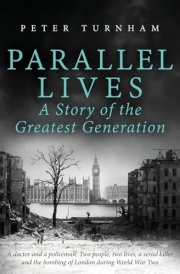 Parallel Lives, a Story of the Greatest Generation cover image