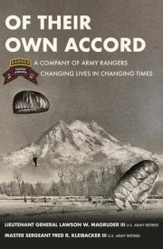 Of Their Own Accord A Company of Army Rangers Changing Lives in Changing Times: A Company of Army Rangers cover image