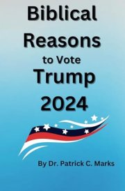 Biblical Reasons to Vote Trump 2024 cover image