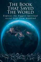 The Book That Saved The World Exposes the Biggest Spiritual Secret Kept from Mankind cover image