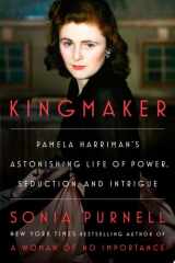 Kingmaker Pamela Harriman's Astonishing Life of Power, Seduction, and Intrigue cover image