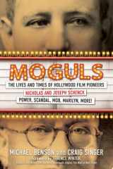 Moguls The Lives and Times of Hollywood Film Pioneers Nicholas and Joseph Schenck cover image