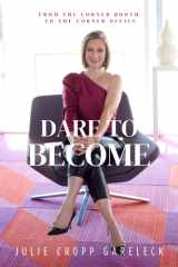 Dare to Become From the Corner Booth to the Corner Office cover image