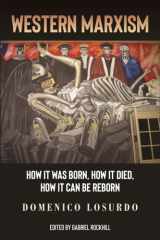 Western Marxism How it was Born, How it Died, How it Can be Reborn cover image