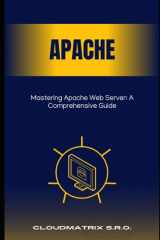 Mastering Apache Web Server: A Comprehensive Guide cover image
