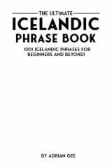 The Ultimate Icelandic Phrase Book 1001 Icelandic Phrases for Beginners and Beyond! cover image
