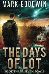 Seven Bowls: A Post-Apocalyptic Tale of the End Times (The Days of Lot) cover image
