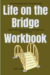 The Knowledge and Strategies from Life on the Bridge Workbook: Learn from Kaelynn Partlow’s book for Everyday Life cover image