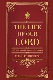 The Life of Our Lord (annotated): Special 24-Day Advent Reader cover image